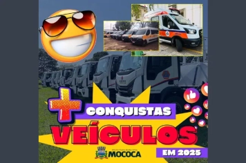 MAIS VEÍCULOS, MAIS RESULTADOS PARA MOCOCA EM 2025