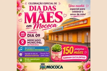 CELEBRAÇÃO ESPECIAL DE DIA DAS MÃES EM MOCOCA