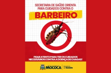 PREFEITURA DE MOCOCA ORIENTA SOBRE OS CUIDADOS CONTRA O BARBEIRO