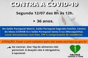 A Prefeitura Municipal de Mococa através do Departamento de Saúde informa que nesta segunda-feira, 12, será realizada a campanha de vacinação contra a COVID-19 em pessoas com 36 anos, sem comorbidades - das 8h às 12h.