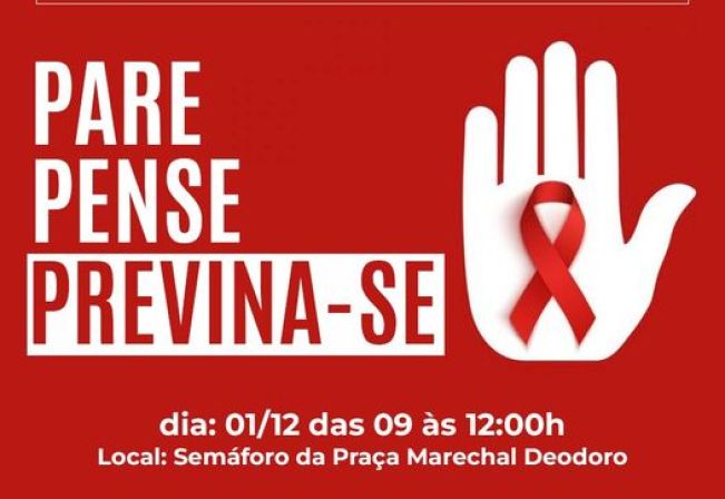 PEDÁGIO DA PREVENÇÃO - DIA MUNDIAL DE LUTA CONTRA A AIDS PARE, PENSE, PREVINA-SE!