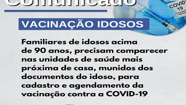 PRÓXIMA ETAPA DE VACINAÇÃO CONTRA A COVID-19 – IDOSOS ACIMA DE 90 ANOS