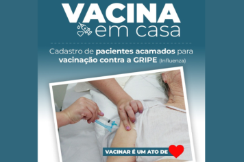VACINA EM CASA: PACIENTES ACAMADOS SERÃO VACINADOS CONTRA A GRIPE (INFLUENZA)