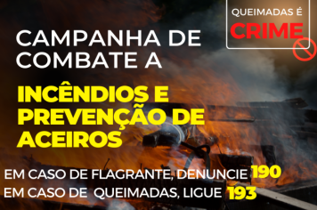 CAMPANHA DE COMBATE A INCÊNDIOS E PREVENÇÃO DE ACEIROS