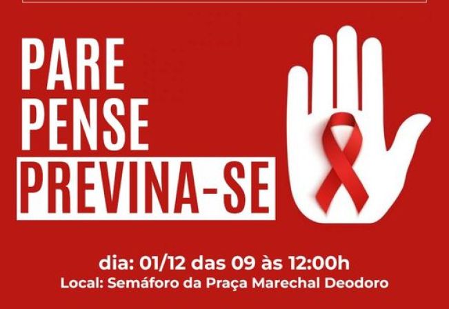 PEDÁGIO DA PREVENÇÃO - DIA MUNDIAL DE LUTA CONTRA A AIDS PARE, PENSE, PREVINA-SE!