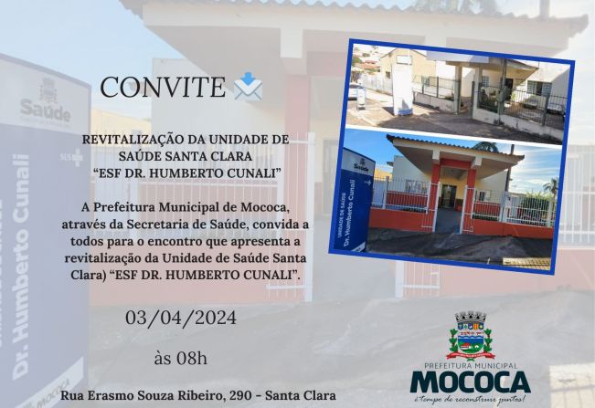 CONVITE - PREFEITURA REALIZA REVITALIZAÇÃO DA UNIDADE DE SAÚDE SANTA CLARA “ESF DR. HUMBERTO CUNALI”