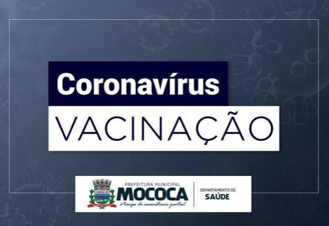 VACINAÇÃO CONTRA A COVID-19 EM MOCOCA – TERÇA 01/02 A QUINTA 03/02