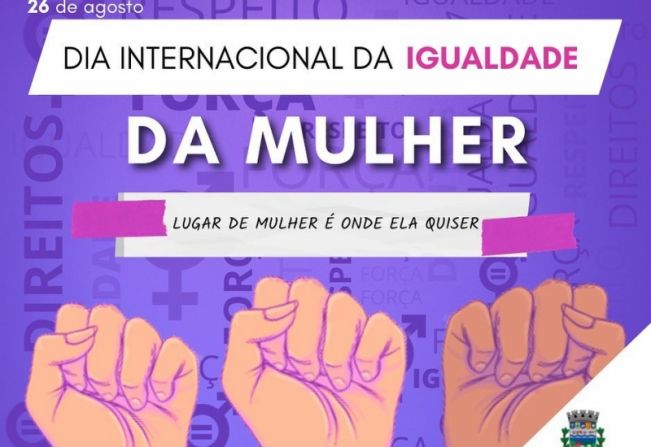 DIA INTERNACIONAL DA IGUALDADE DA MULHER!